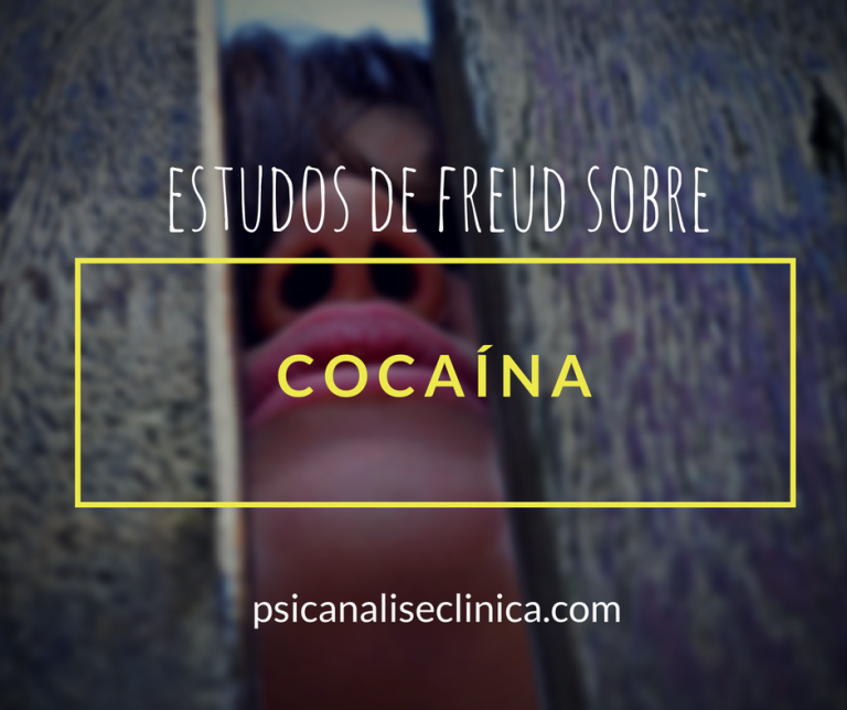 Freud e seu estudo sobre a cocaína - Psicanálise Clínica