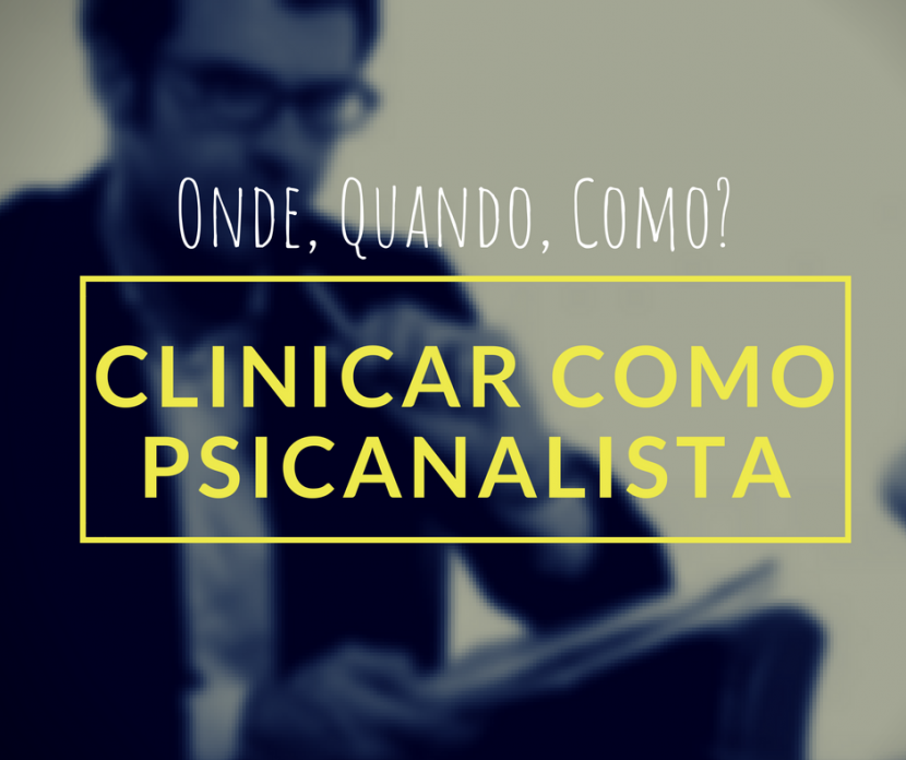 clinicar-psicanalista-como-onde-quando