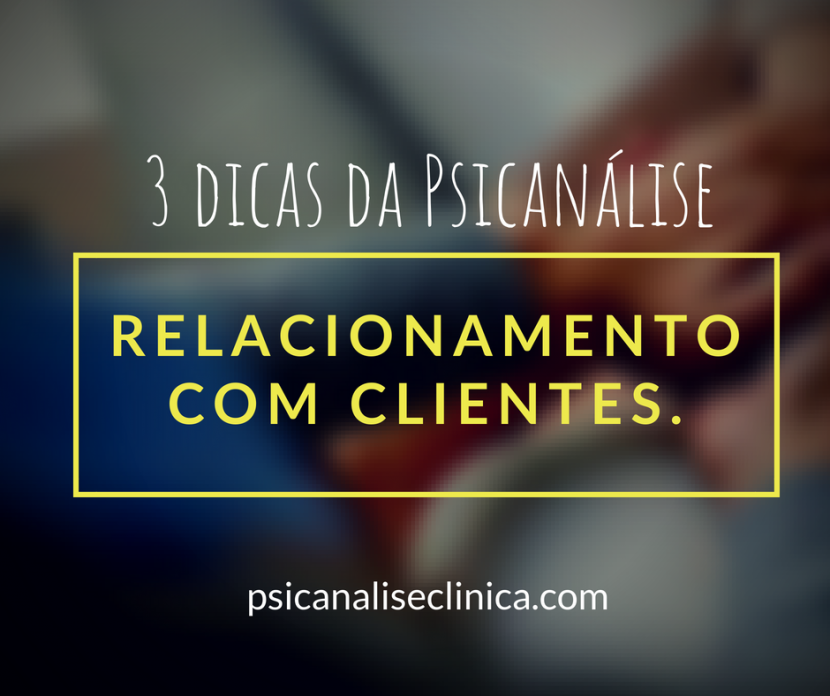 relacionamento-clientes-psicanalise