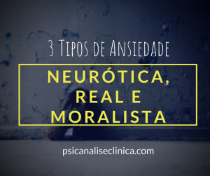 ansiedade-neurotica-real-moralista