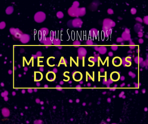 por que sonhamos, os 4 mecanismos dos sonhos