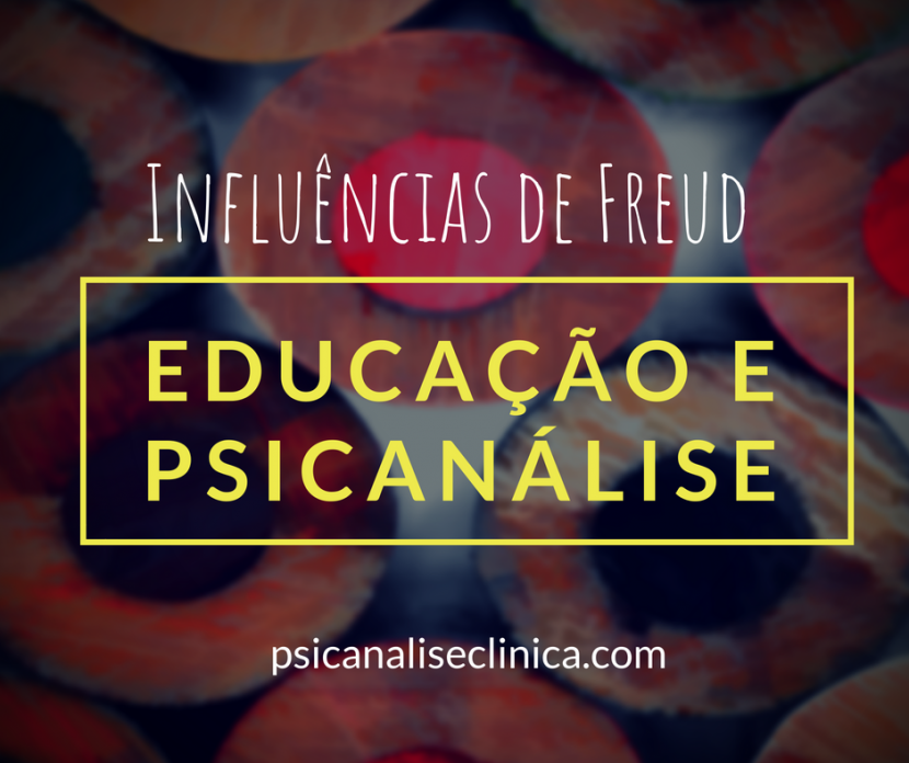 educação e psicanálise, influência de freud na pedagogia