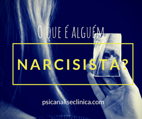 Narcisismo: conceito e exemplos na Psicanálise - Psicanálise Clínica