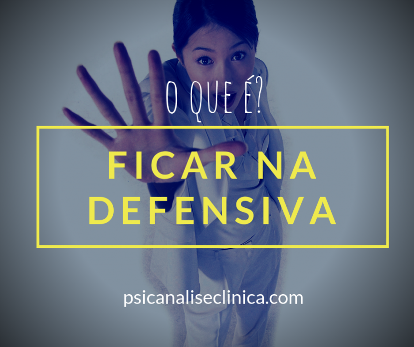 ficar na defensiva o que é como evitar