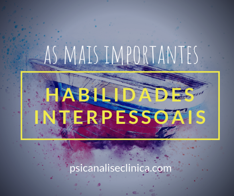 10 Habilidades Interpessoais para a Psicologia Psicanálise Clínica 10 Habilidades Interpessoais para a Psicologia Psicanálise Clínica