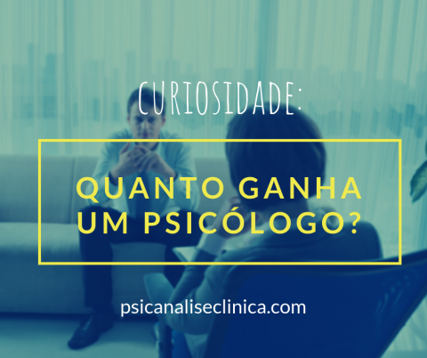 Quanto ganha um psicólogo? - Psicanálise Clínica