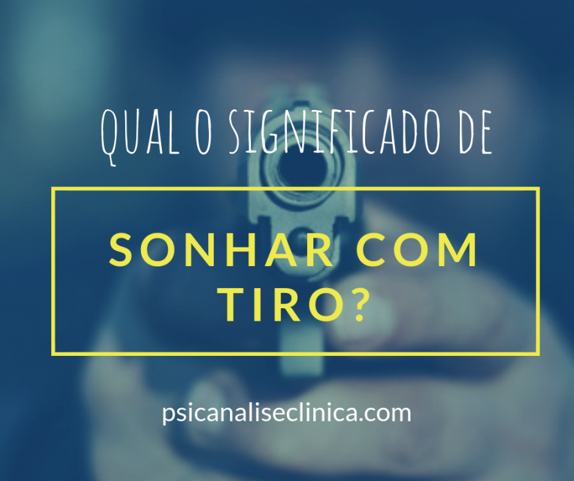 sonhar com tiro