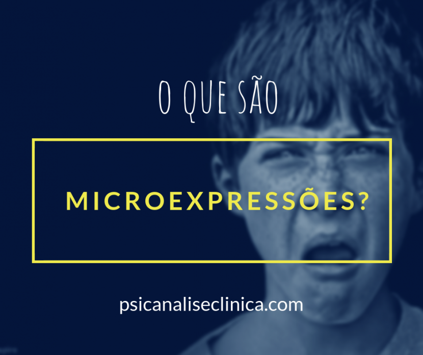 Micro Expreme Microexpressões: como revelam nossas emoções? - Psicanálise Clínica