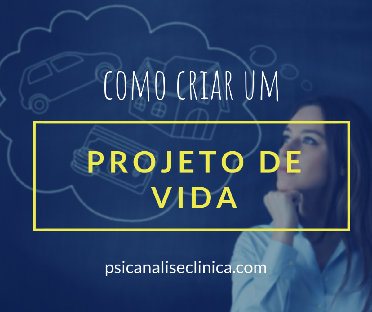 Projeto de vida: o que é, 5 passos para criar - Psicanálise Clínica, image size:1200x1006
