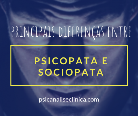 Diferença entre psicopata e sociopata - Psicanálise Clínica