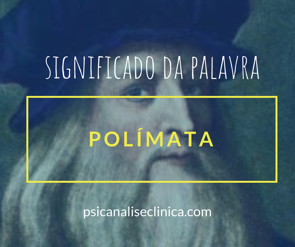 Polímata: significado, definição e exemplos - Psicanálise Clínica