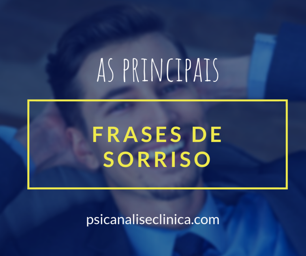 Frases de sorriso: 20 mensagens sobre sorrir - Psicanálise Clínica Frases de sorriso: 20 mensagens sobre sorrir - Psicanálise Clínica