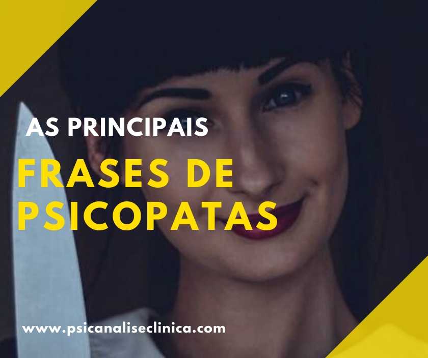 Frases de psicopatas: Conheça as 14 principais - Psicanálise Clínica