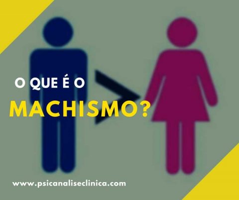 Machismo na interpretação da Psicanálise - Psicanálise Clínica