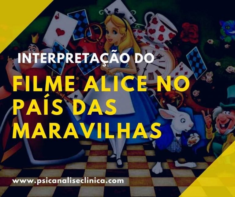 Alice no País das Maravilhas: resumo interpretado - Psicanálise Clínica
