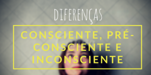 consciente inconsciente pré consciente