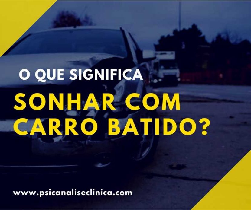 sonhar com carro batido