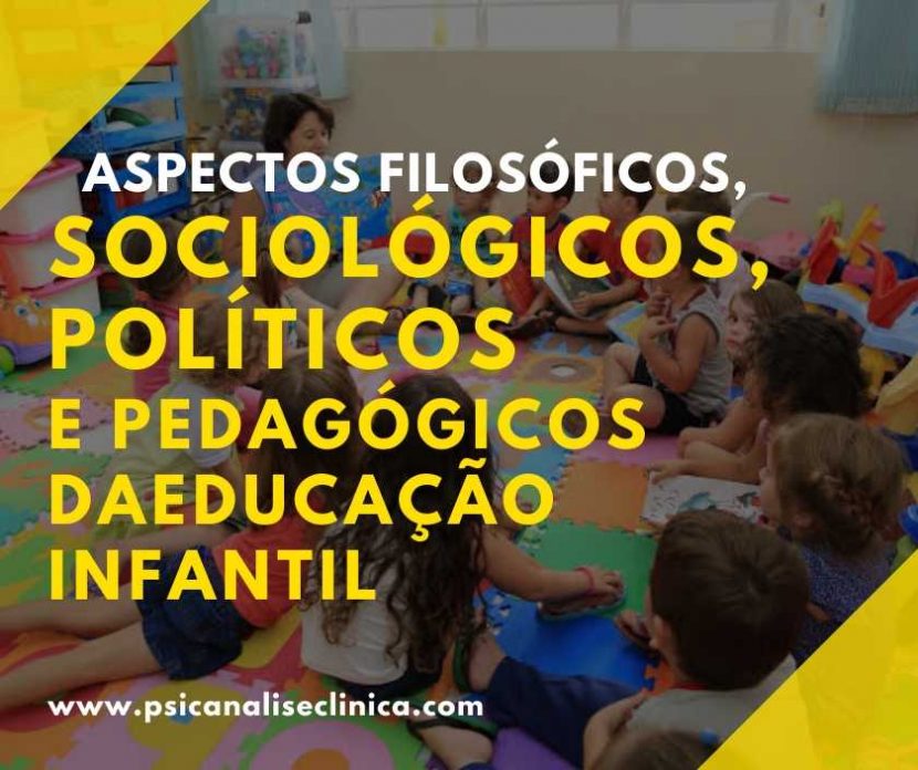 Aspectos filosóficos, sociológicos, políticos e pedagógicos da educação infantil