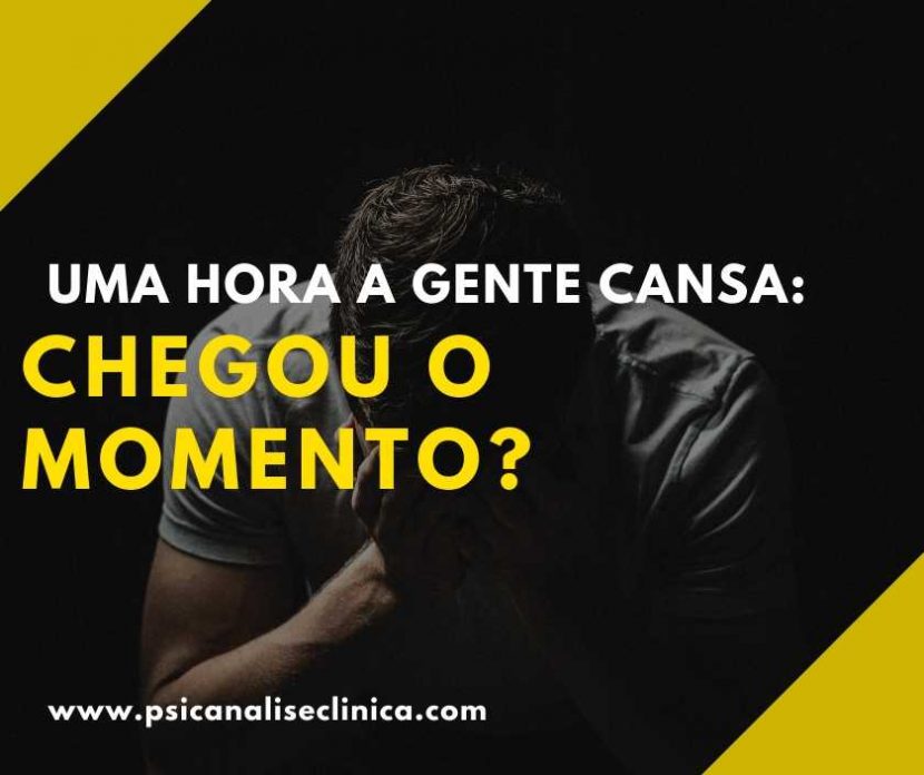 uma hora a gente cansa