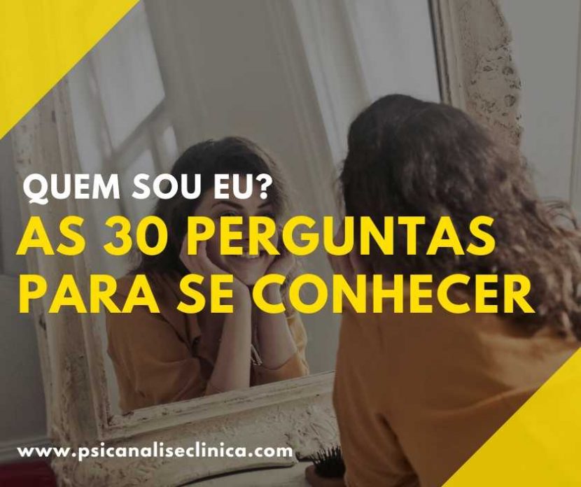 Quem sou eu? As 30 perguntas para se conhecer - Psicanálise Clínica