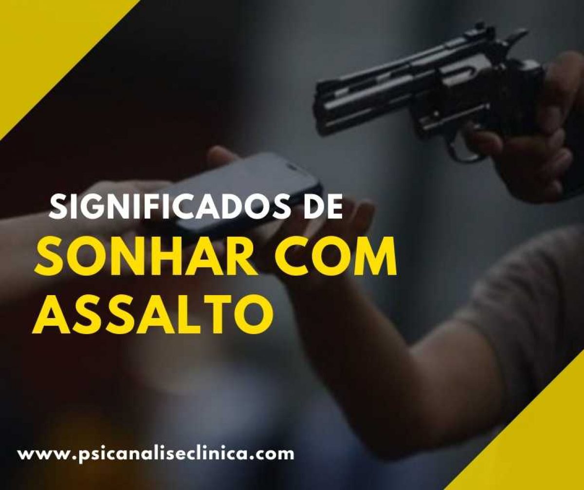 Sonhar com assalto: 9 significados - Psicanálise Clínica