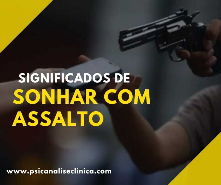 Sonhar com assalto: 9 significados - Psicanálise Clínica