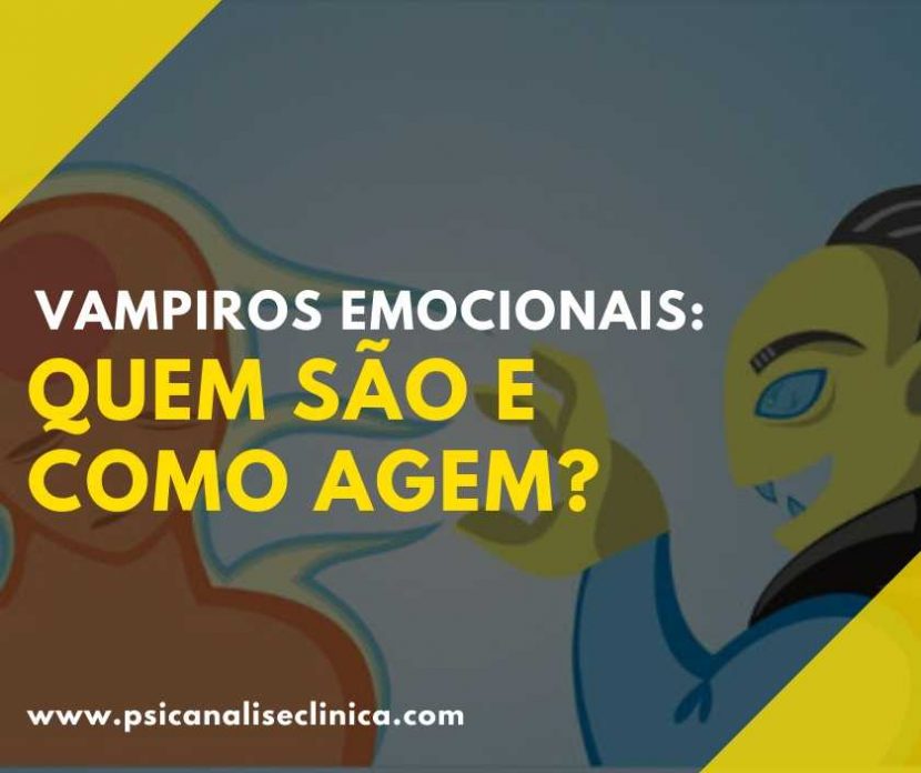 Vampiros emocionais: quem são, como agem? - Psicanálise Clínica