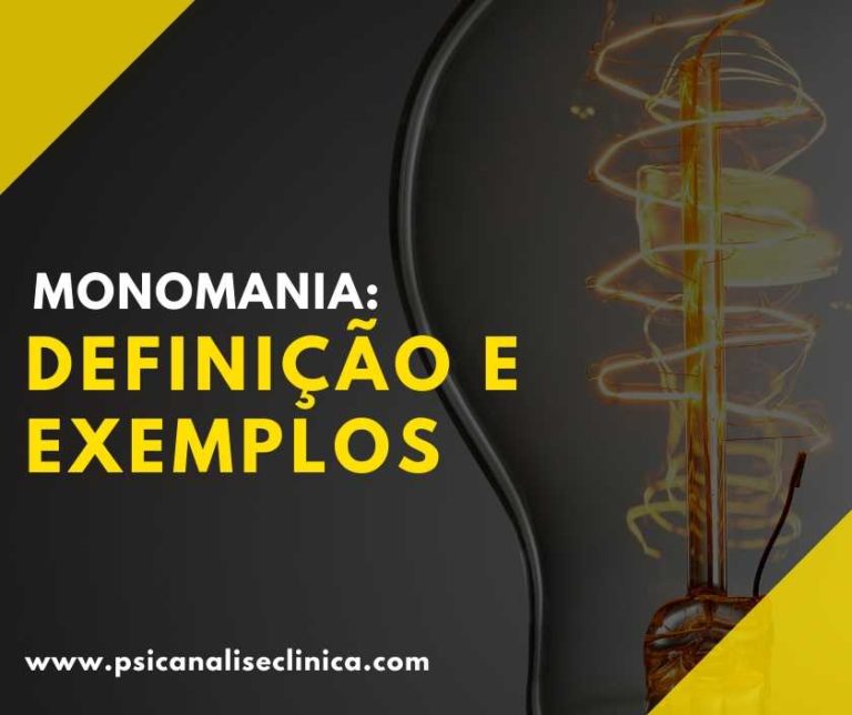 Monomania definição e exemplos Psicanálise Clínica