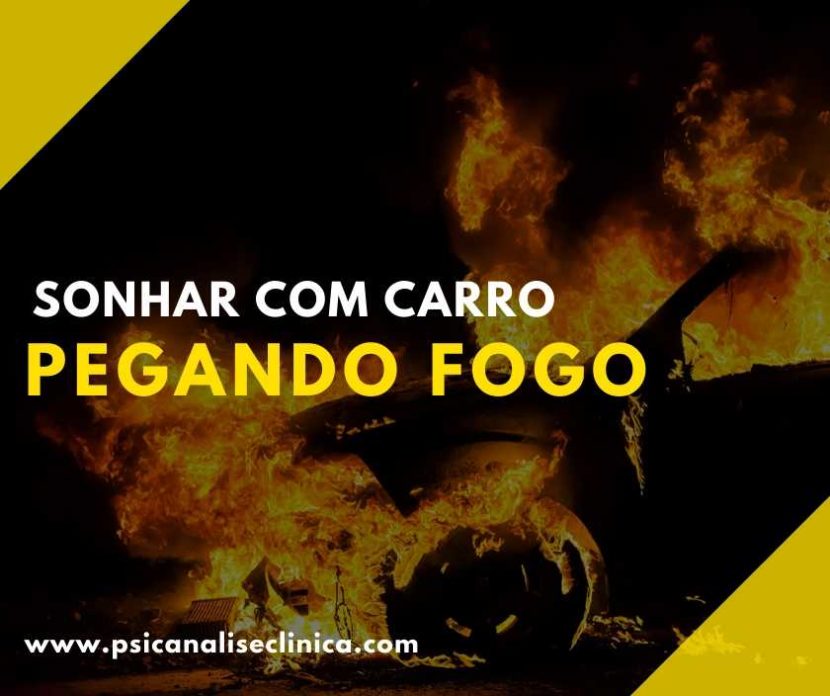 Sonhar com carro pegando fogo