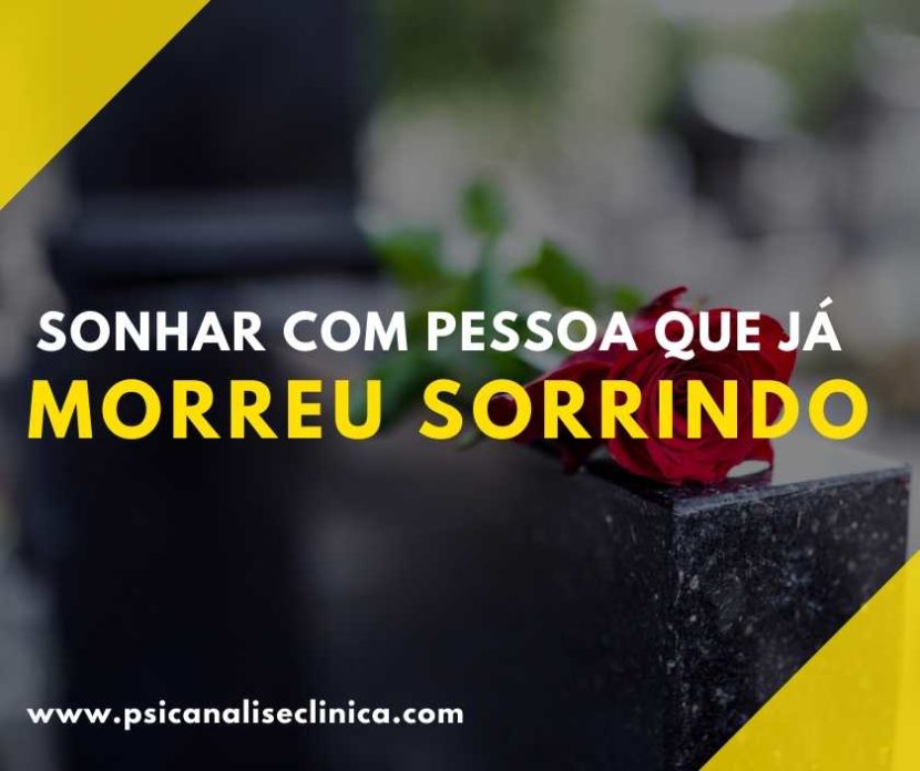 Sonhar com pessoa que já morreu sorrindo