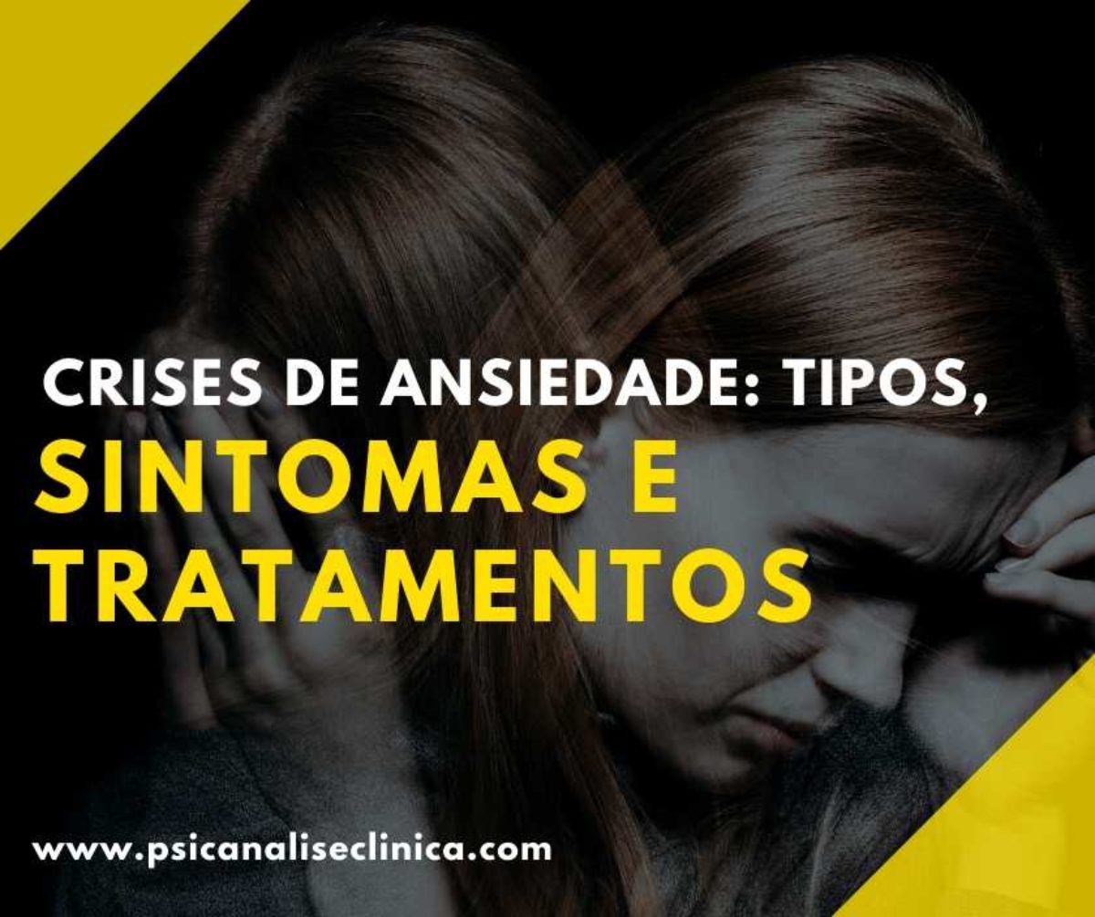 Crises de Ansiedade: tipos, sintomas e tratamentos