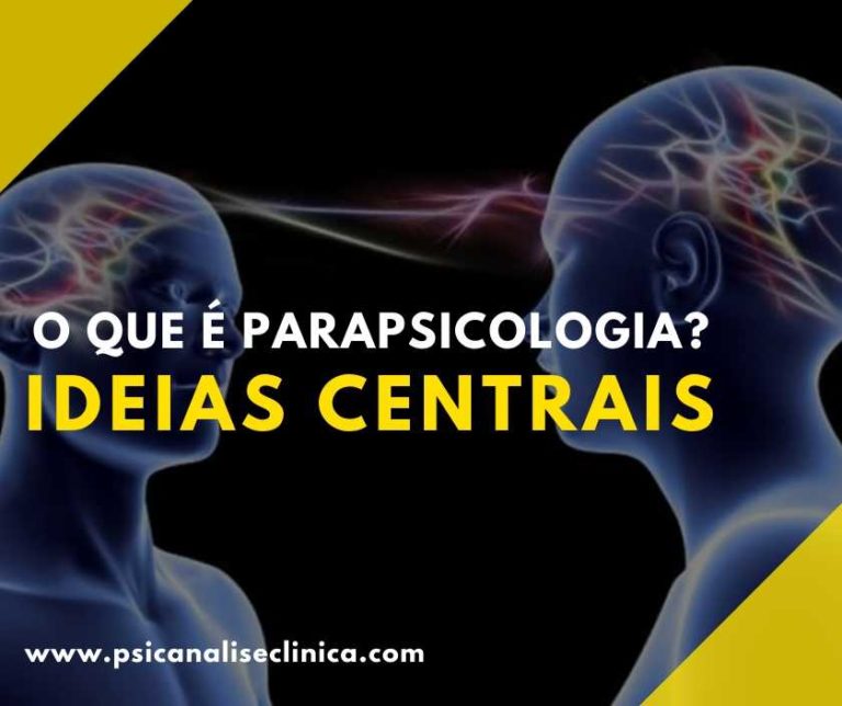 O que é Parapsicologia? 3 ideias centrais - Psicanálise Clínica