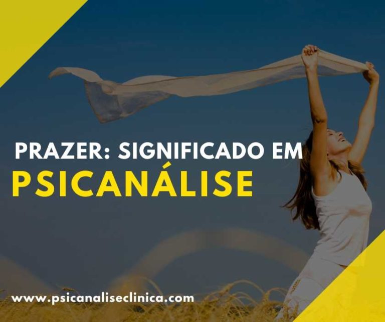 Prazer e o significado para a Psicanálise e autores