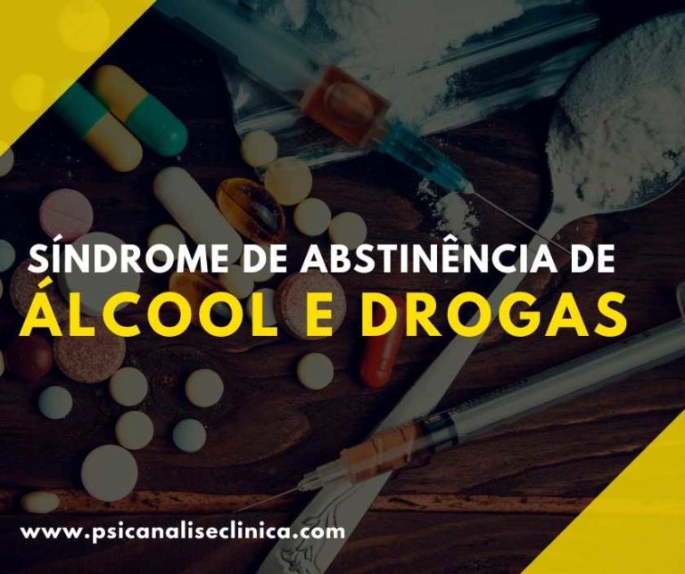 Síndrome de abstinência de álcool e drogas Psicanálise Clínica