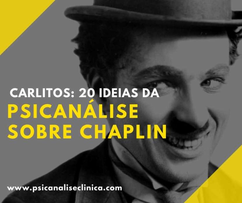 Carlitos - ideias da Psicanálise sobre Charles Chaplin