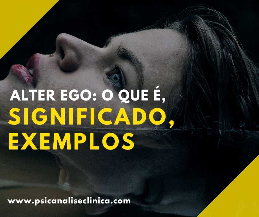 Alter Ego: o que é, significado, exemplos - Psicanálise Clínica