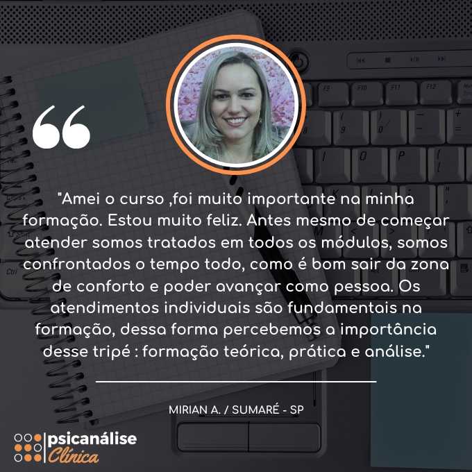 curso formação psicanálise clínica depoimento mirian quem fez psicanálise