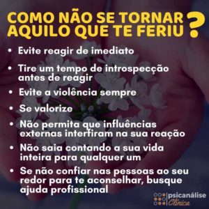 Não se torne aquilo que te feriu. Dicas sobre esta frase.