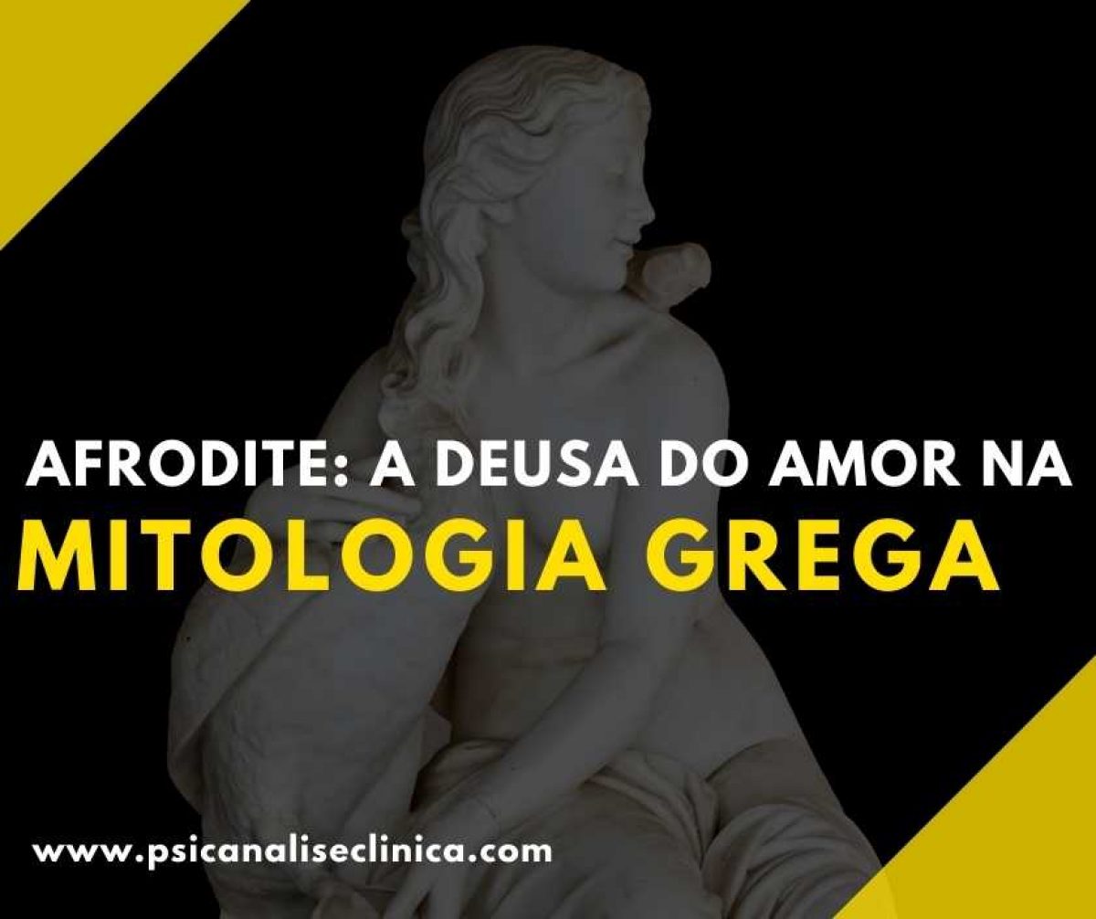 Afrodite: a deusa do amor na mitologia grega - Psicanálise Clínica, image size:1200x1006