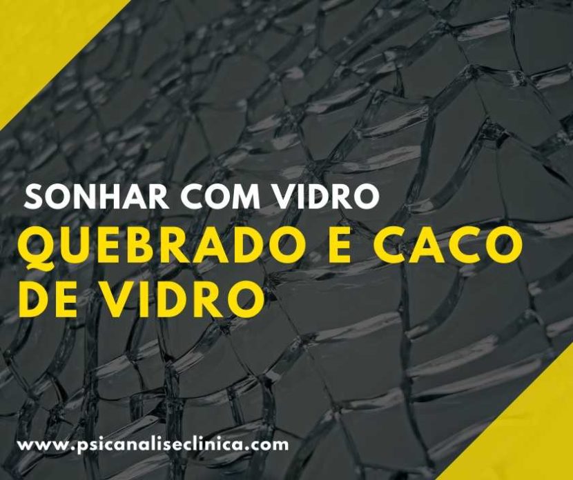 sonhar com caco de vidro