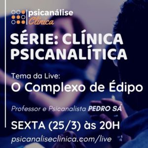 live psicanálise complexo de édipo pedro sá