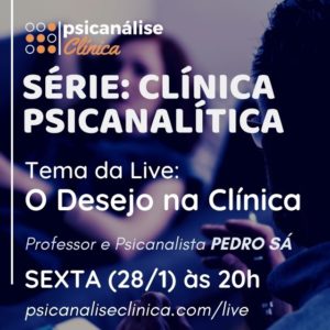 live desejo na clínica - psicanálise de Freud