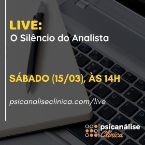 live sobre o silêncio do analista ou silêncio do psicanalista na clínica