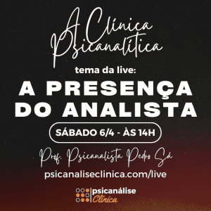 presença do analista live psicanálise