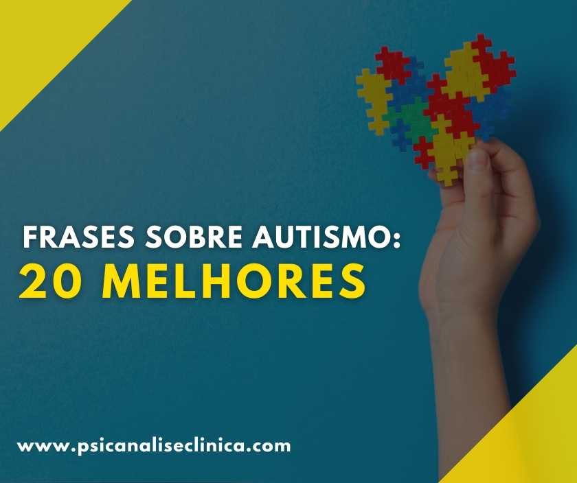Frases sobre autismo: 20 melhores - Psicanálise Clínica