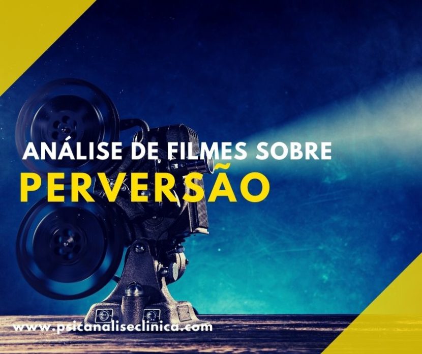 Cinema e perversão, análise de filmes sobre perversão