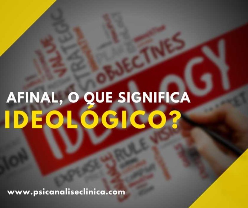 Você sabe o que significa ideológico? Quando entende seu significado, passa a refletir mais sobre suas ideias. Saiba mais sobre o assunto!