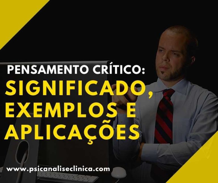 Pensamento Crítico: significado, exemplos e aplicações - Psicanálise ...