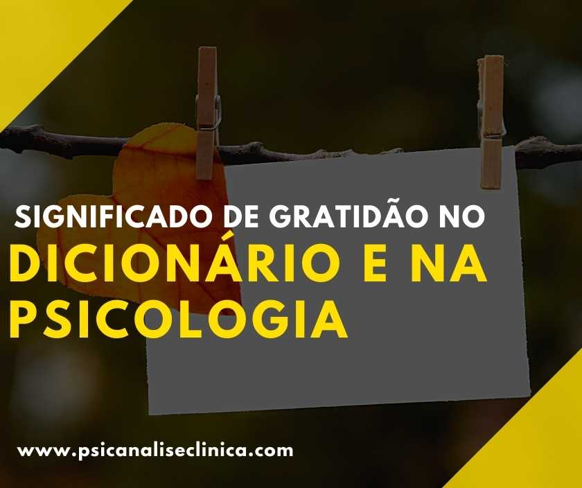 Significado de Gratidão no dicionário e na psicologia - Psicanálise Clínica