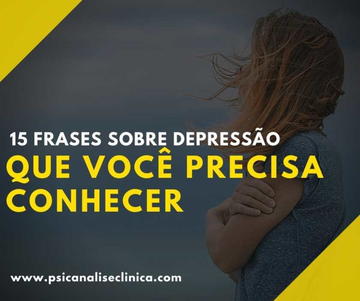 15 frases sobre depressão que você precisa conhecer - Psicanálise Clínica 15 frases sobre depressão que você precisa conhecer - Psicanálise Clínica